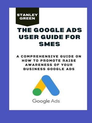 cover image of THE GOOGLE ADS USER GUIDE FOR SMES